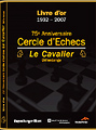 LIVRE D'OR  75e ANNIVERSAIRE  CERCLE D'ECHECS LE CAVALIER DIFFERDANGE  1932 - 2007
